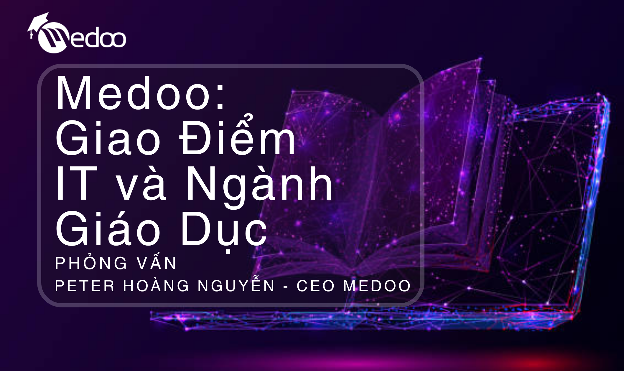 Ph ng V n Peter Ho ng Nguy n CEO Medoo Giao i m IT V Ng nh Gi o D c